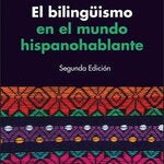 Cover of 2nd Edition El bilinguismo en el mundo hispanohablante